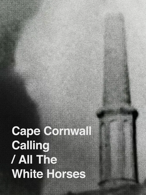 Cape Cornwall Calling/All the White Horses